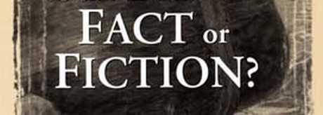 fact or fiction